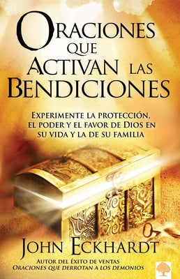 Oraciones Que Activan Las Bendiciones / Prayers That Activate Blessings by Eckhardt, John