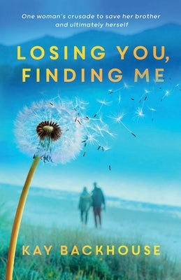 Losing You, Finding Me by Backhouse, Kay