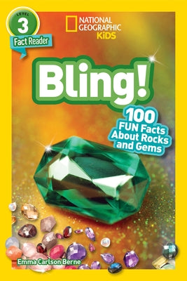 Bling! (National Geographic Kids Readers, Level 3): 100 Fun Facts about Rocks and Gems Paperback National Geographic Kids