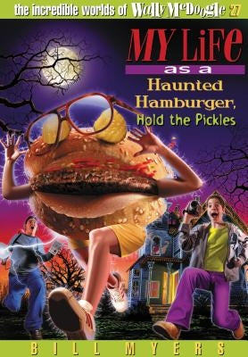My Life as a Haunted Hamburger, Hold the Pickles Softcover by Myers, Bill