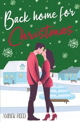 Back Home For Christmas: An Enemies to Lovers Holiday Romance Paperback Amber Reed Romance
