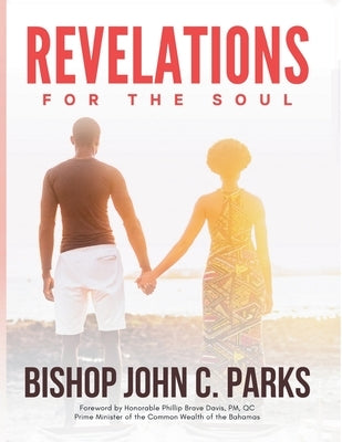 Revelations for the Soul by Parks, Bishop John C.