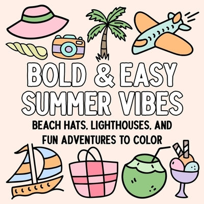 Bold and Easy Summer Vibes: Beach Hats, Lighthouses, and Fun Adventures to Color by Hue Coloring