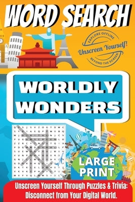 Word Search: Worldly Wonders by Unscreen Yourself! by Unscreen Yourself!