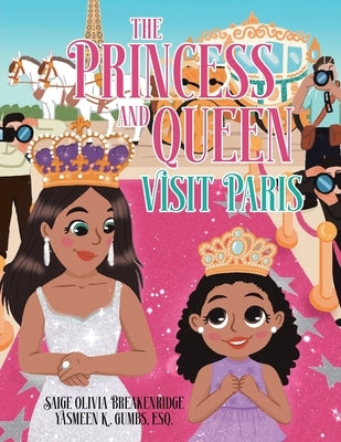 The Princess and Queen Visit Paris by Breakenridge, Saige Olivia