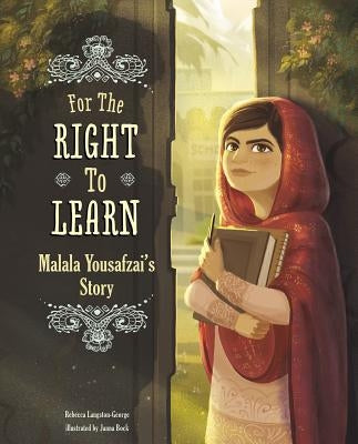 For the Right to Learn: Malala Yousafzai's Story Paperback Capstone Press