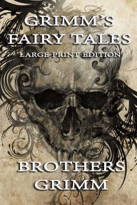 Grimm's Fairy Tales - Large Print Edition by Grimm, Jacob