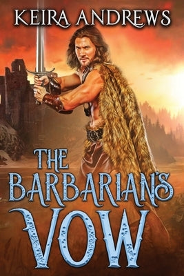 The Barbarian's Vow by Andrews, Keira