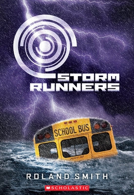 Storm Runners (the Storm Runners Trilogy, Book 1) by Smith, Roland