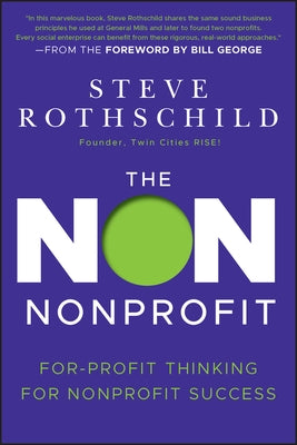 The Non Nonprofit by Rothschild, Steve