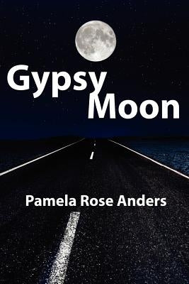 Gypsy Moon by Anders, Pamela Rose