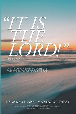 It Is The Lord! by Tapay, Leandro M.