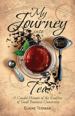 My Journey Into Tea by Terman, Elaine