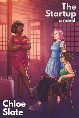 The Startup: A super-steamy sapphic novel by Slate, Chloe