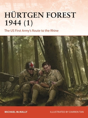 H?rtgen Forest 1944 (1): The Us First Army's Route to the Rhine Paperback Osprey Publishing (UK)