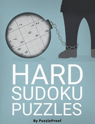 Hard Sudoku Puzzles For Adults - Hard, Very Hard And Extreme: Difficult Sudoku Puzzle Book. Total 180 Challenging Sudoku puzzles. 60 Hard, 60 Very Har by Proof, Puzzle