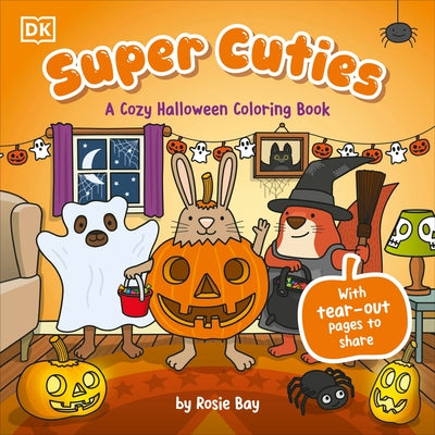 Super Cuties: A Cozy Halloween Coloring Book by Bay, Rosie