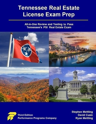 Tennessee Real Estate License Exam Prep: All-in-One Review and Testing to Pass Tennessee's PSI Real Estate Exam by Mettling, Stephen