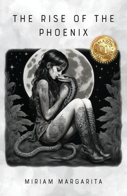The Rise of the Phoenix by Margarita, Miriam