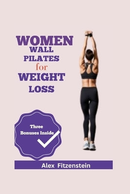 Women Wall Pilates for Weight Loss Paperback Independently Published
