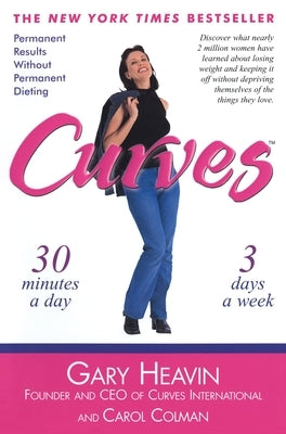 Curves: Permanent Results Without Permanent Dieting by Heavin, Gary