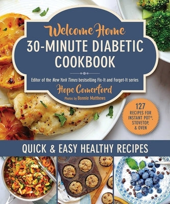 Paperback of Welcome Home 30-Minute Diabetic Cookbook by Good Books, featuring quick, healthy recipes for diabetic-friendly meals.