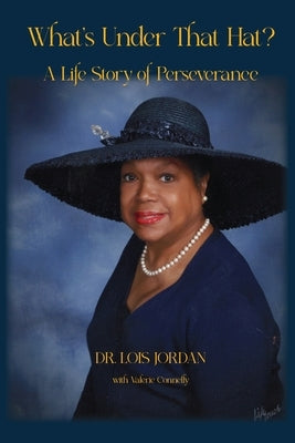 What's Under That Hat?: A Life Story of Perseverance Paperback Nightengale Media LLC Company