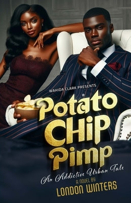 Potato Chip Pimp: An Addictive Urban Tale by Winters, London