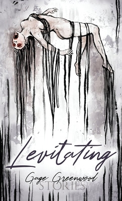 Levitating: Stories by Greenwood, Gage