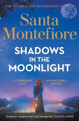 Shadows in the Moonlight: The Sensational and Devastatingly Romantic New Novel from the Number One Bestselling Author! by Montefiore, Santa