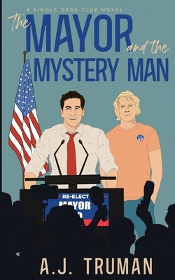 The Mayor and the Mystery Man by Truman, A. J.