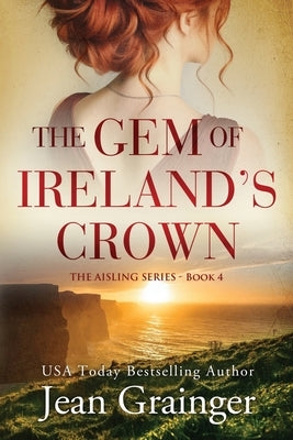 The Gem of Irelands Crown: The Aisling Series - Book 4 by Grainger, Jean