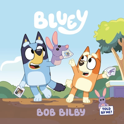 Bluey: Bob Bilby paperback book by Penguin Young Readers Licenses, featuring colorful cover art with Bluey and Bob Bilby characters.