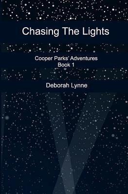 Chasing The Lights Paperback Createspace Independent Publishing Platform