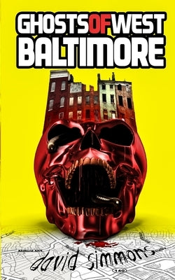 Ghosts of West Baltimore by Osborne, J. David