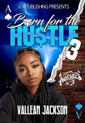 Born For The Hustle 3 by Jackson, Vallean