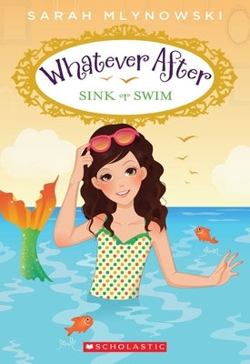 Paperback copy of "Sink or Swim" from the Whatever After #3 series by Scholastic Press, featuring a colorful cover with kids at a pool.