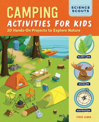 Camping Activities for Kids: 20 Hands-On Projects to Explore Nature Paperback Callisto Kids