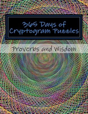 365 Days of Cryptogram Puzzles: Proverbs and Wisdom by Puzzles, Passion