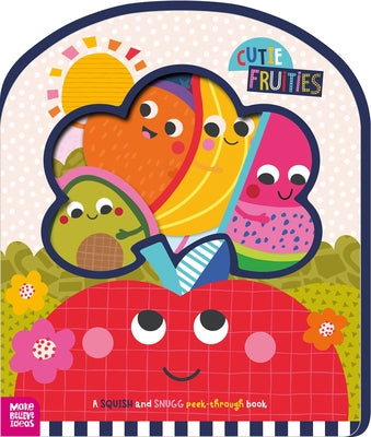 Squish and Snugg Cutie Fruities Board Book Make Believe Ideas