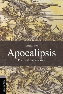 Apocalipsis: La Revelación de Jesucristo by Silva-Bermúdez, Kittim