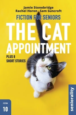 The Cat Appointment: Large Print easy to read story for Seniors with Dementia, Alzheimer's or memory issues - includes additional short stories by Stonebridge, Jamie