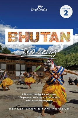 Bhutan Travelog: Bhutan Travel Guide - Edition 2 (2025) by Herison, Joni
