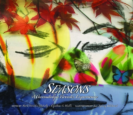 Seasons: A Gwendolyn Brooks Experience by Brooks, Gwendolyn