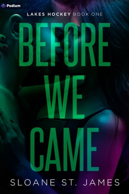 Paperback of "Before We Came: A Hockey Romance" by Podium Publishing, featuring the book cover with title and hockey-themed design.