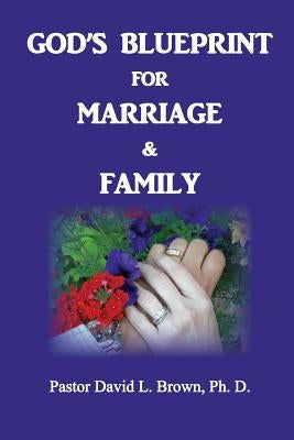 Blueprint for Marriage & Family by Brown, David L.
