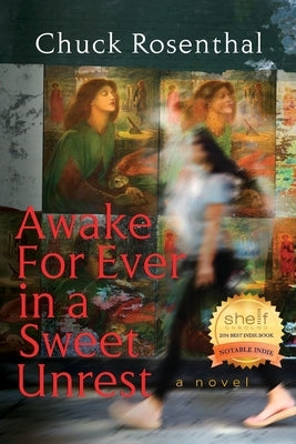 Awake For Ever In A Sweet Unrest by Rosenthal, Chuck
