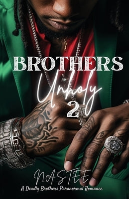 Brothers Unholy 2 Paperback Author Nastee