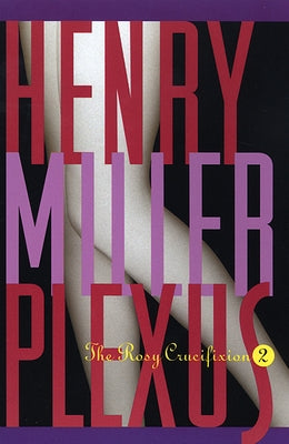 Plexus: The Rosy Crucifixion II by Miller, Henry
