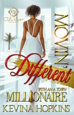 Movin' Different With An A-Town Millionaire: An African American Romance by Hopkins, Kevina